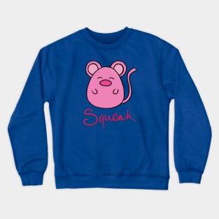Squeak cute little mouse Crewneck Sweatshirt